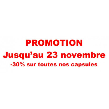.. Promotion -30% sur toutes nos capsules